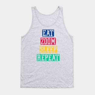 Eat zoom sleep repeat Tank Top